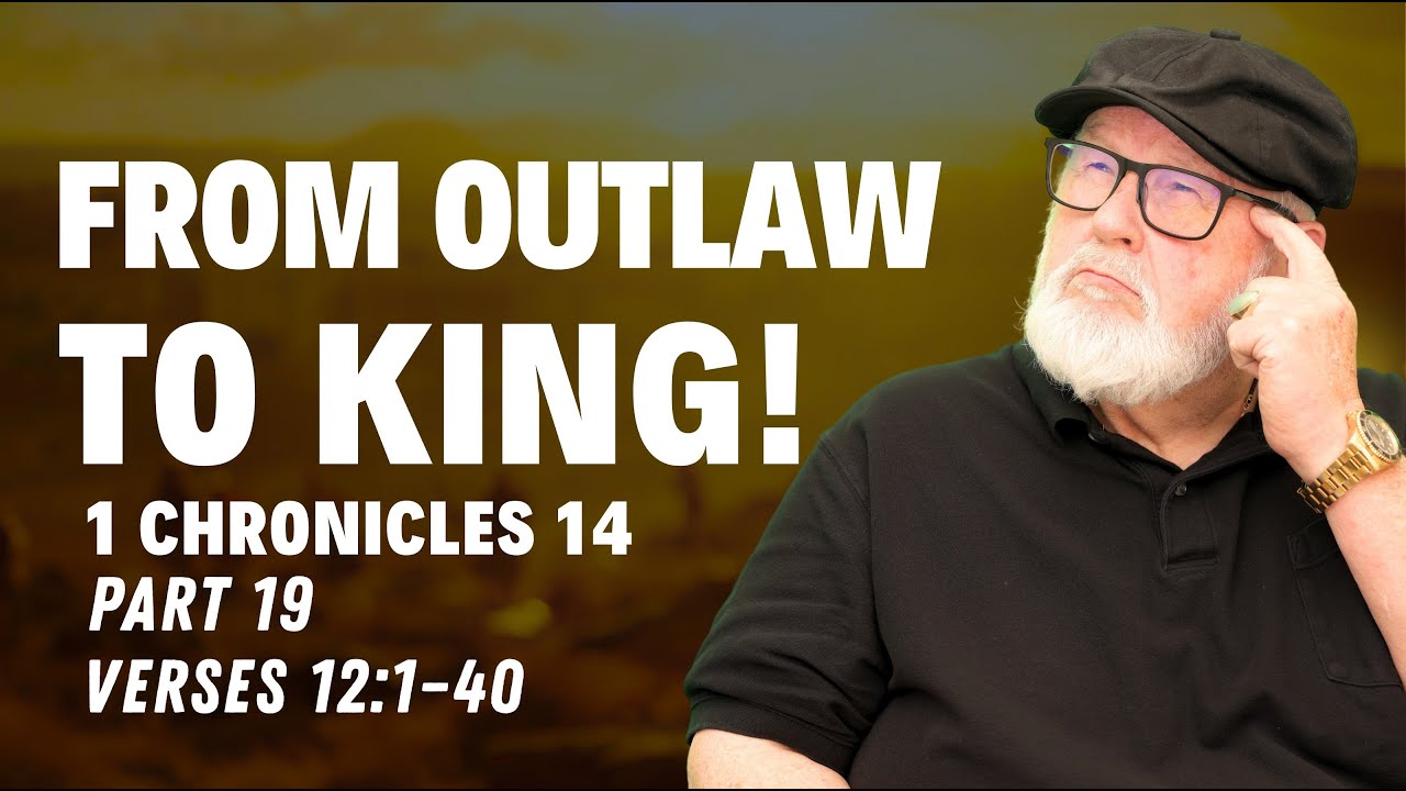 From Outlaw to King of Israel: David’s Army and God’s Plan | 1 Chronicles 12 Explained | Part 19