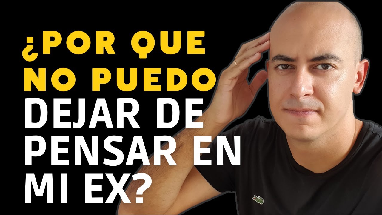 Por Que no Puedo Olvidar a Mi EX | #pareja #contactocero #