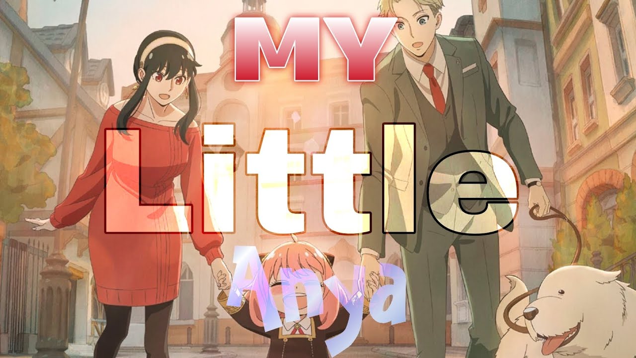 Her.. My Little Girl Anya ( Spy X family) #spyxfamily #Anya #littlegirl #family #yorforger #loid