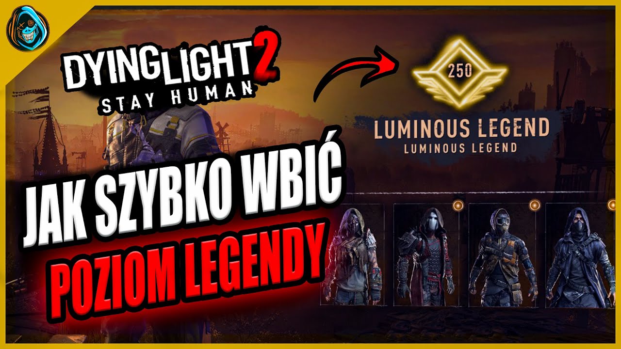Jak szybko wbić maksymalny poziom legendy w Dying Light 2 Poradnik