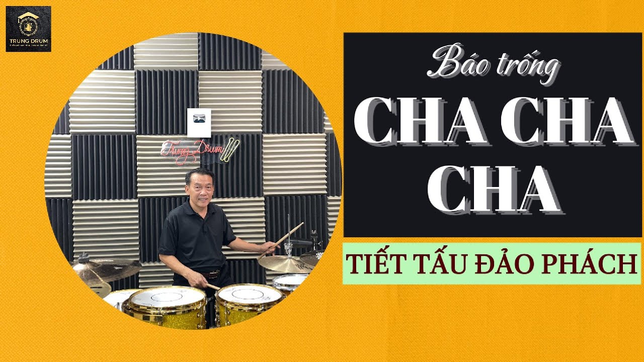 BÁO TRỐNG - CHA CHA CHA - Tiết tấu đảo phách. Trung Drum.806