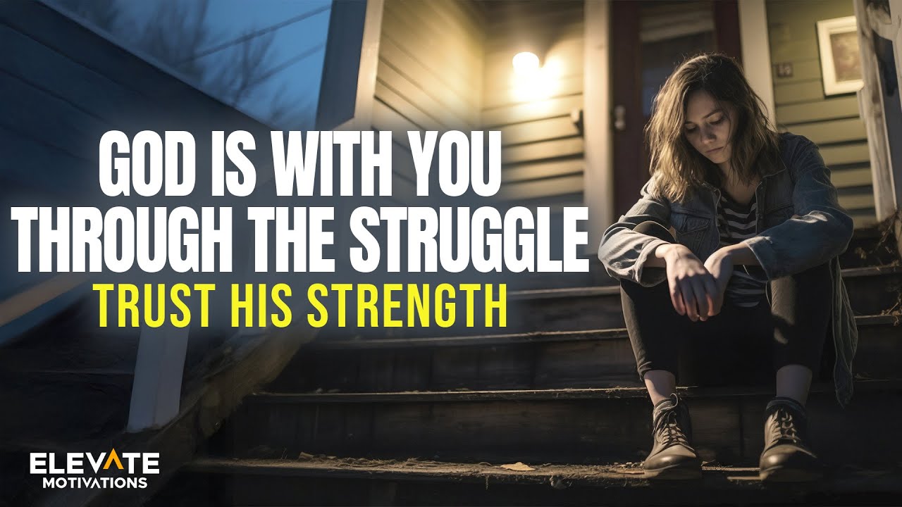 God Is With You Through the Struggle | Christian Motivation