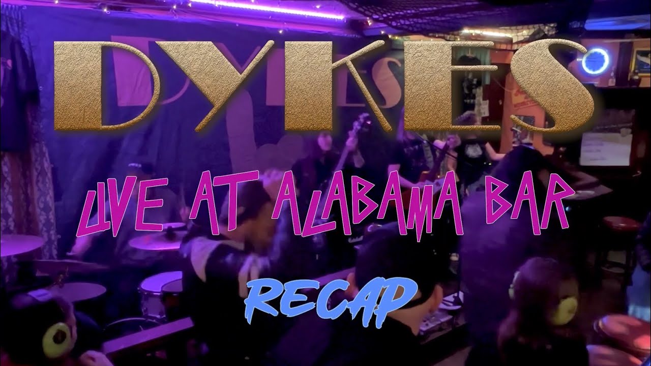DYKES - Live at ALABAMA BAR - Recap (January 17, 2026)
