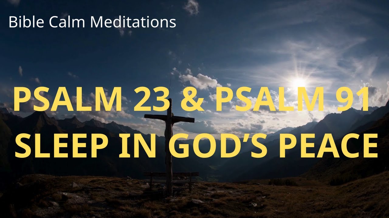 Fall Asleep to Psalm 23 & Psalm 91  1 Hour Bible Meditation for Deep Peace & Rest