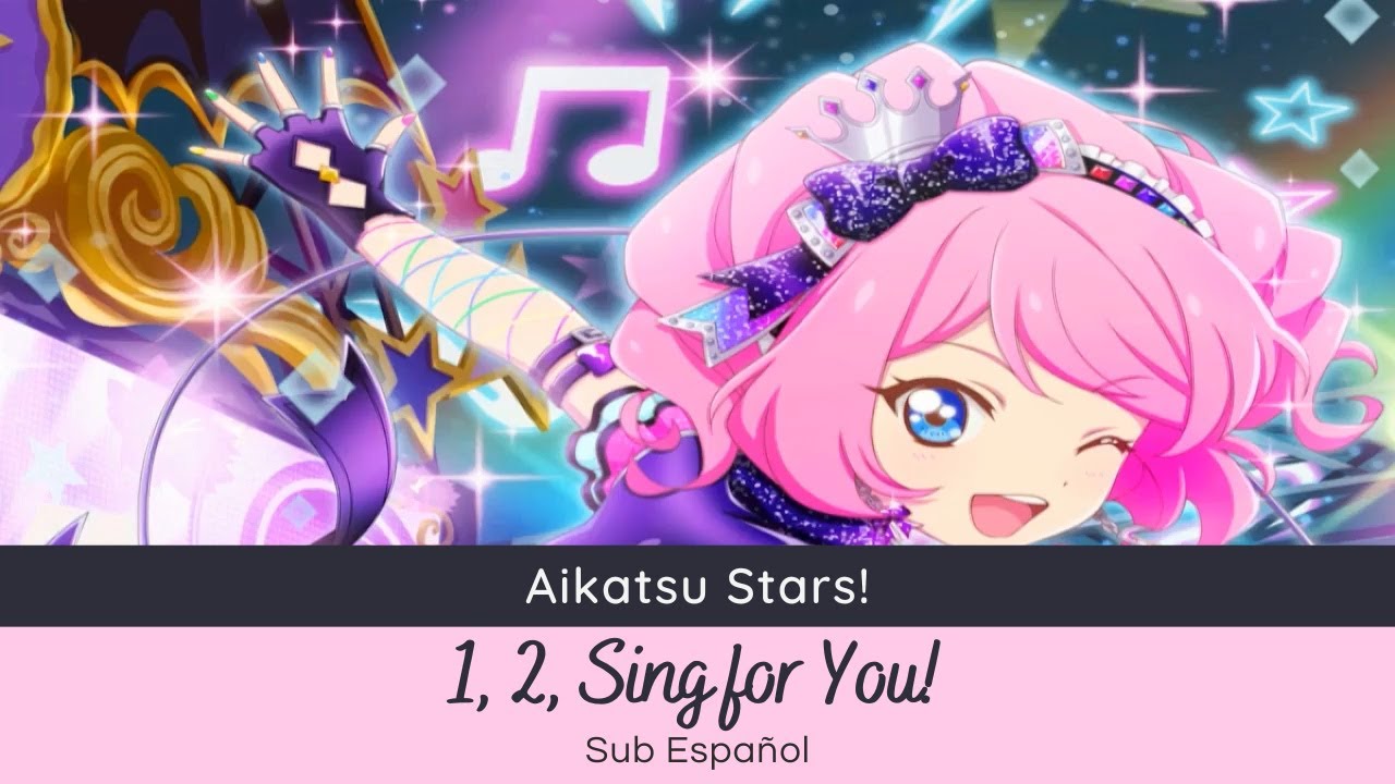 Aikatsu Stars! - 1, 2, Sing for You! (Rola Sakuraba) [Sub Español]