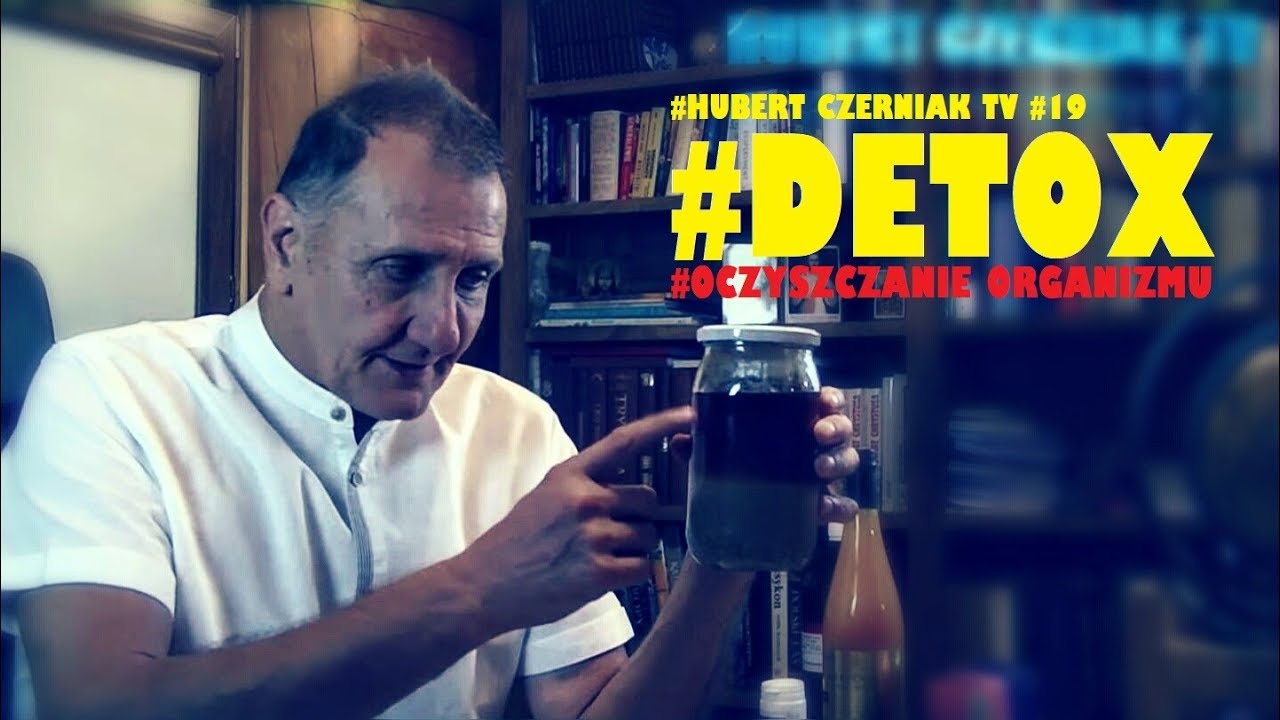 Hubert Czerniak TV #19 #Detox #Naturalne oczyszczanie organizmu #Terapia #Toksyny #Metale ciężkie