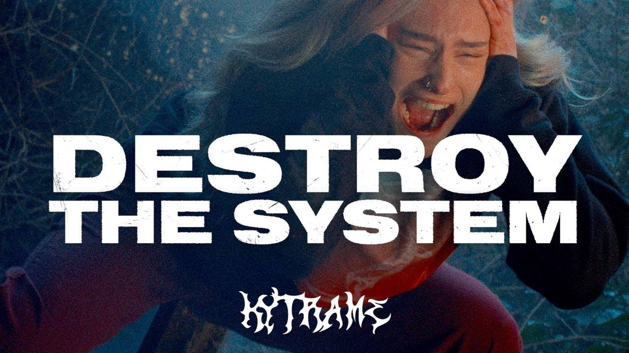KYTRAME - DESTROY THE SYSTEM (Official Music Video)
