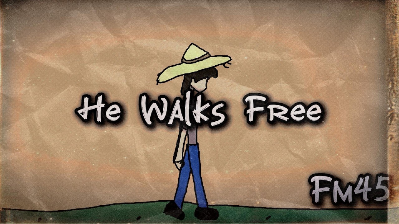 Fm45 - He Walks Free