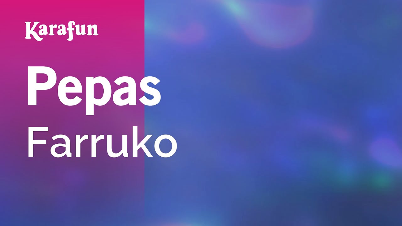 Pepas - Farruko | Versión Karaoke | KaraFun