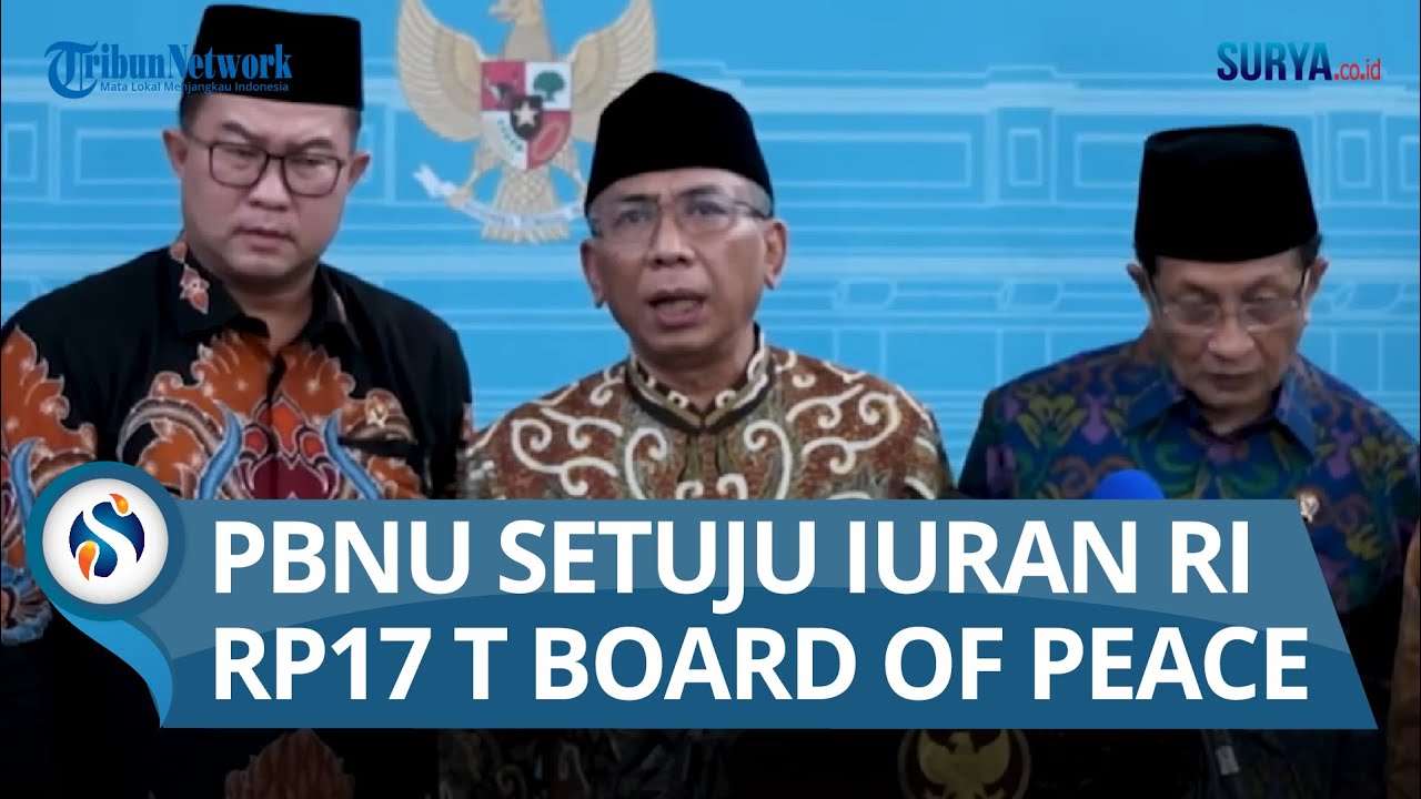 PBNU Setuju Iuran Rp17 Triliun Board of Peace untuk Biayai Pembangunan Gaza