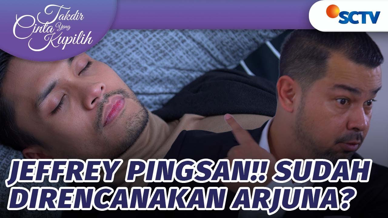 Jeffrey Tiba tiba Pingsan! Ulah Pak Arjuna Kah?! | Takdir Cinta Yang Kupilih - Episode 325
