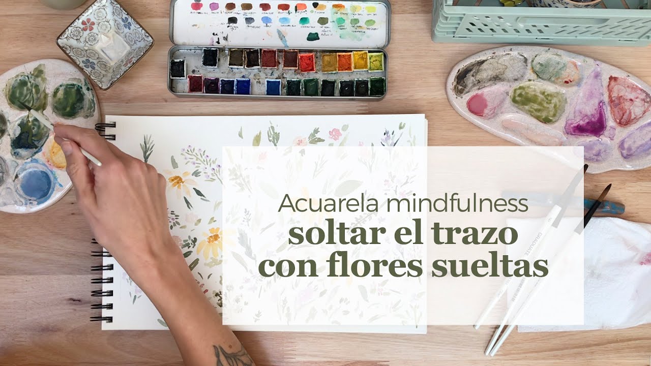 Acuarela Mindfulness soltar el trazo con flores sueltas