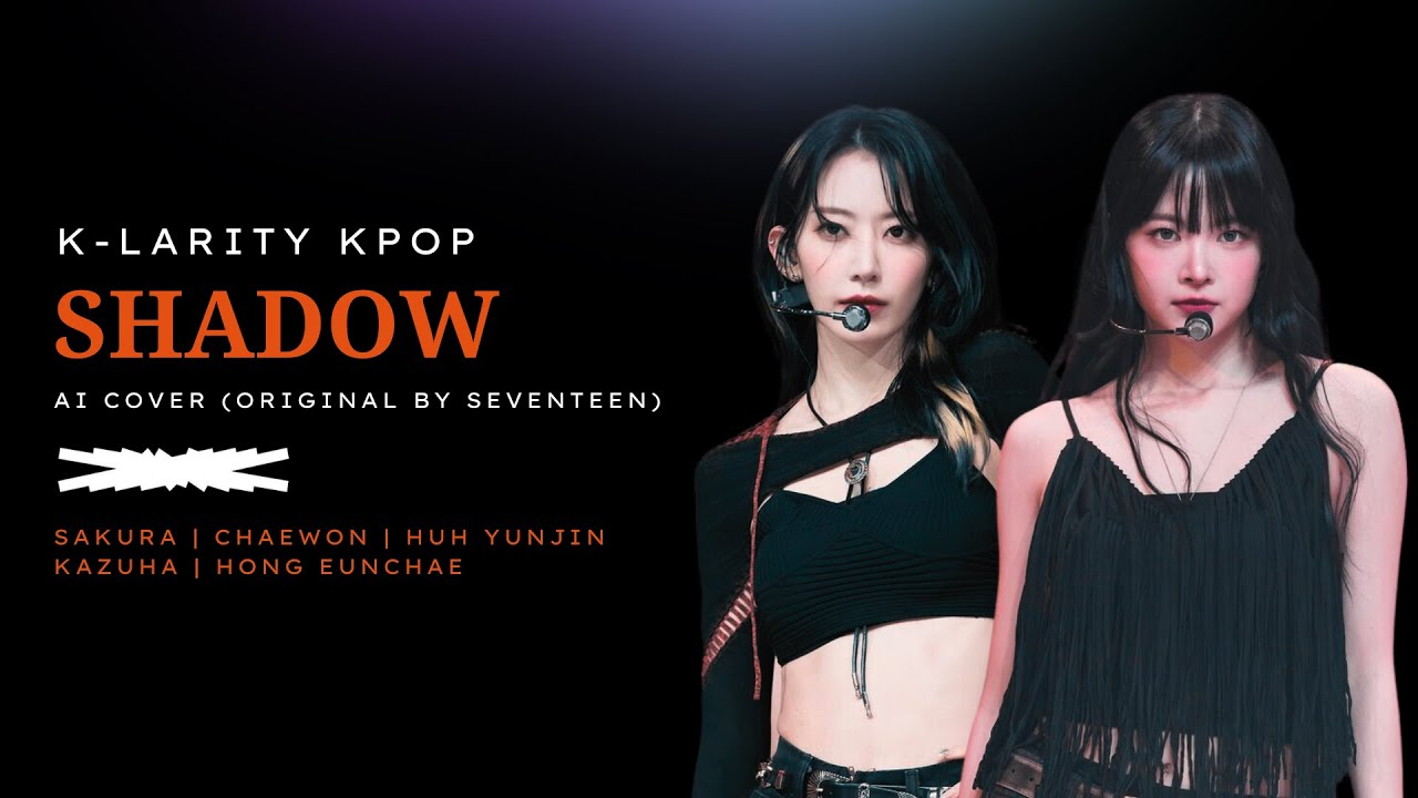 [AI COVER] LE SSERAFIM - SHADOW (Orchestra Version) (Original By SEVENTEEN)