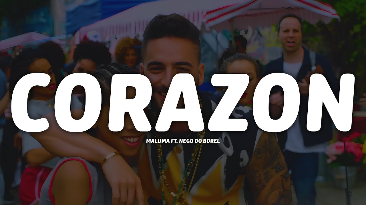 Maluma - Corazón (Letra) ft. Nego do Borel