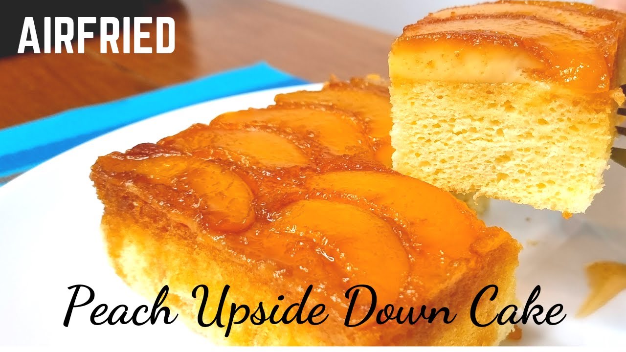 AIR FRYER RECIPE: PEACH UPSIDE-DOWN CAKE/LIGHT AND SOFT UPSIDE DOWN CAKE IN AIR FRYER/DESSERT RECIPE