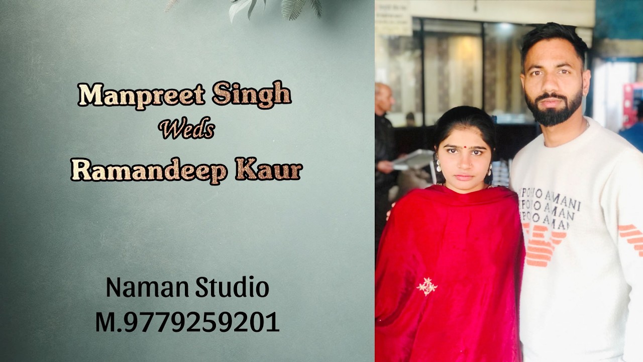 Wedding Ceremony II Manpreet Singh Weds Ramandeep Kaur II Naman Studio Mukerian M97792-59201