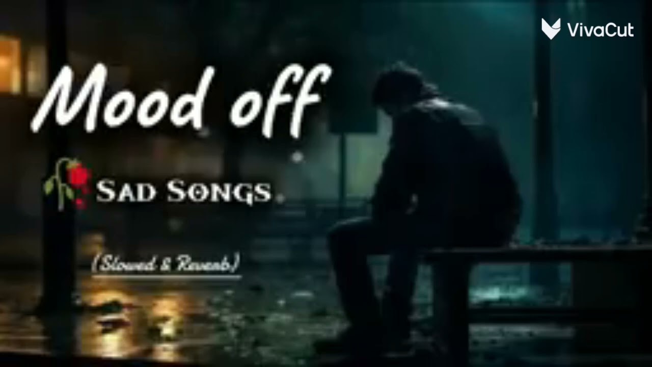 Mood off song 😔