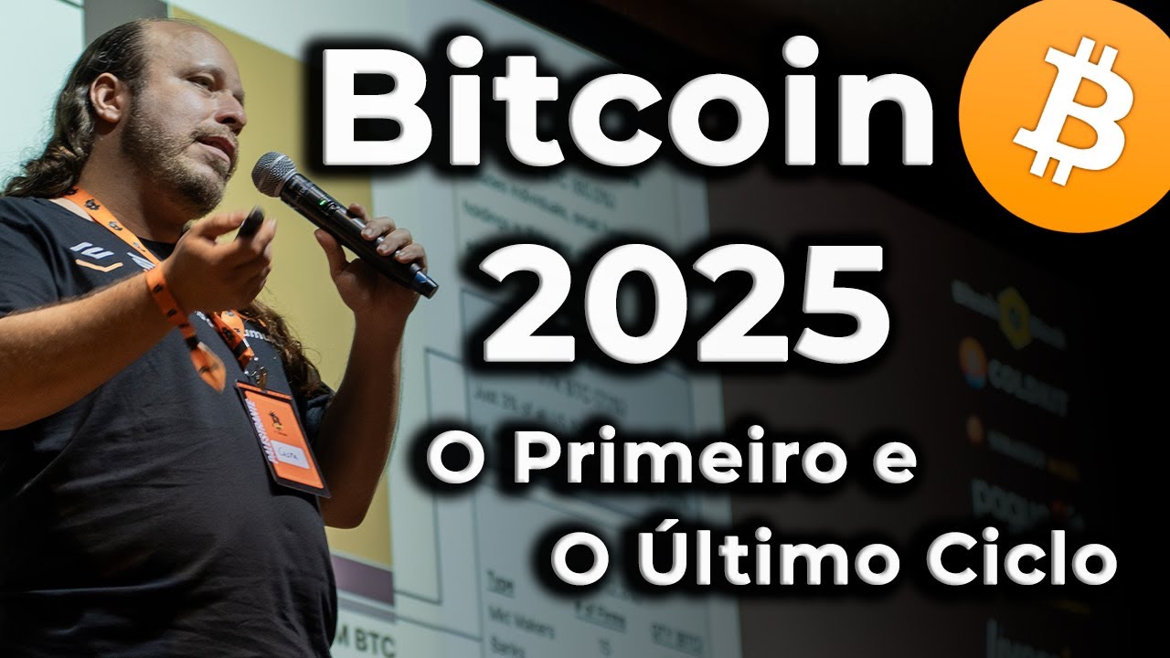 BITCOIN 2025: O PRIMEIRO E &Uacute;LTIMO CICLO &ndash; Palestra Exclusiva no BitHub 2025