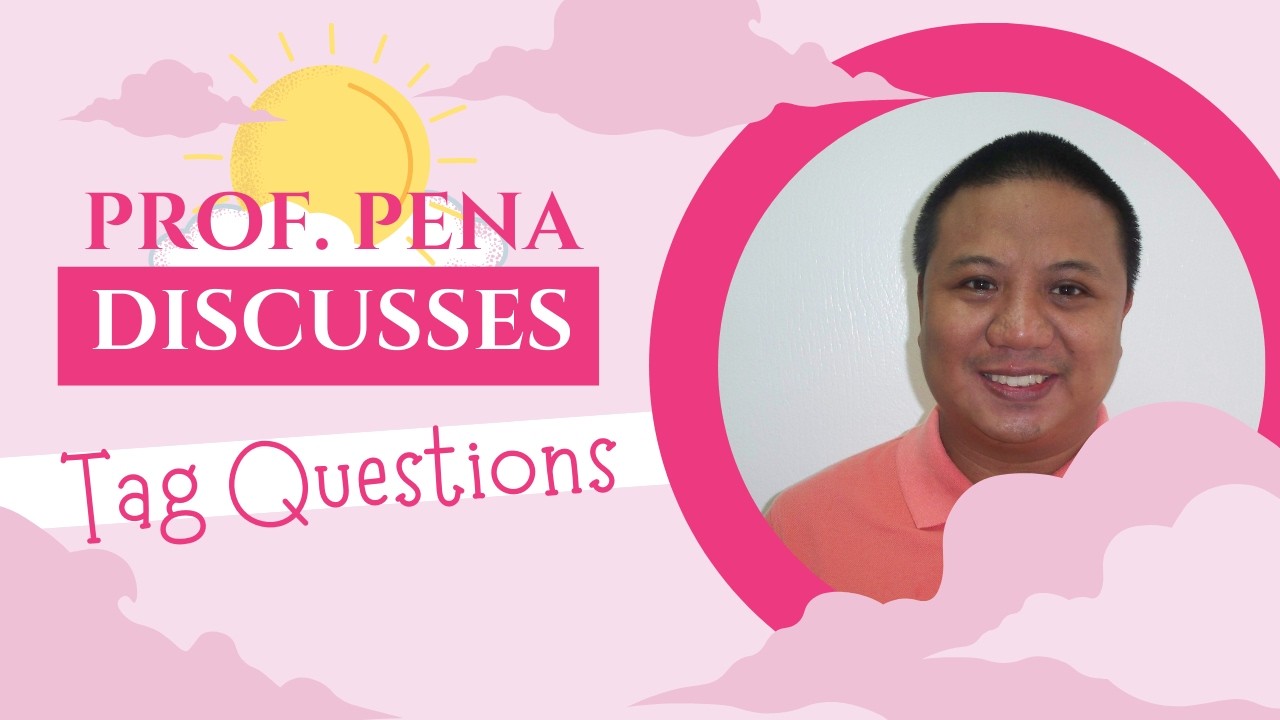Prof Pena discusses Tag Questions (part 1)
