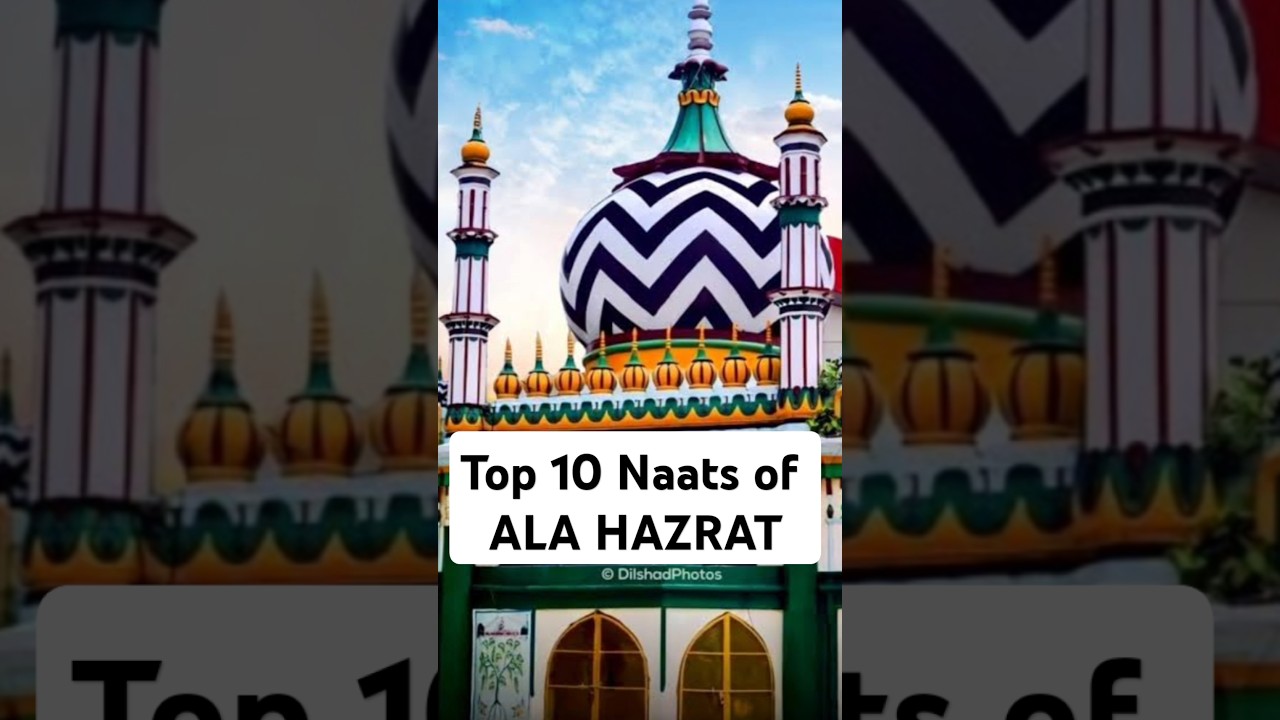 Ala Hazrat Top 10 Naats | Urdu Islamic Naat #shorts #naat #islam #alahazrat
