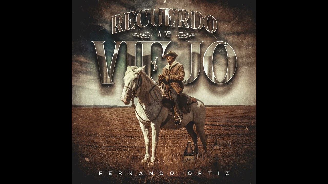 Recuerdo A Mi Viejo - Fernando Ortiz (Corridos 2023)