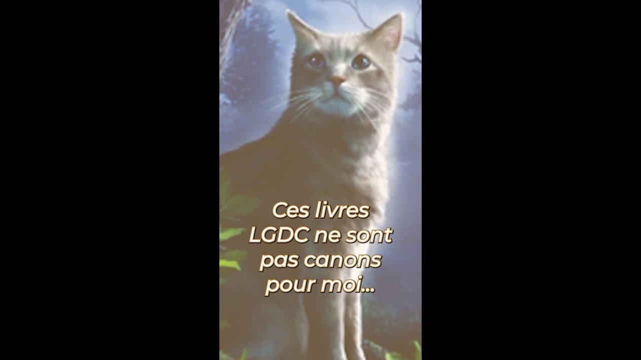 Ces livres LGDC ne sont pas canons pour moi - La Guerre des Clans