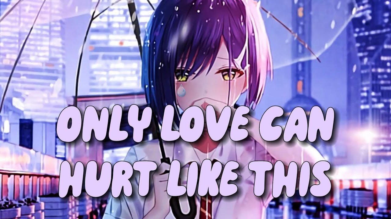 Nightcore - Only Love Can Hurt Like This (Lyrics)