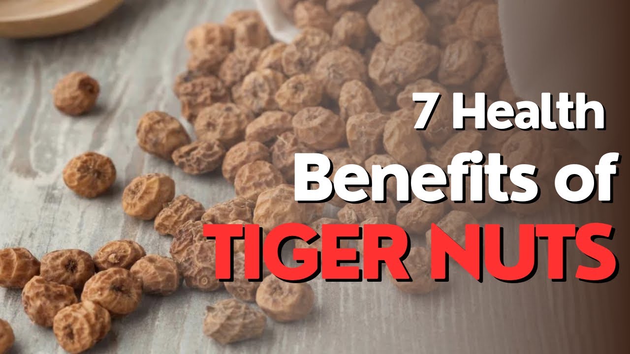 7 Health Benefits of Tiger Nuts