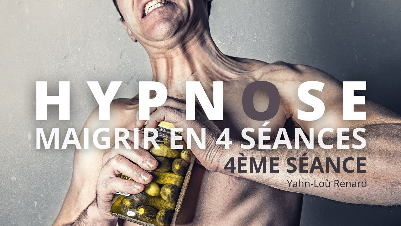 HYPNOSE  pour MAIGRIR - Perdre du poids en 4 séances - 4ème séance