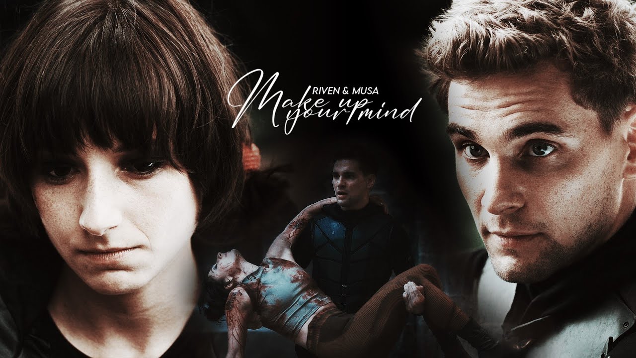 riven & musa | make up your mind [+s2]