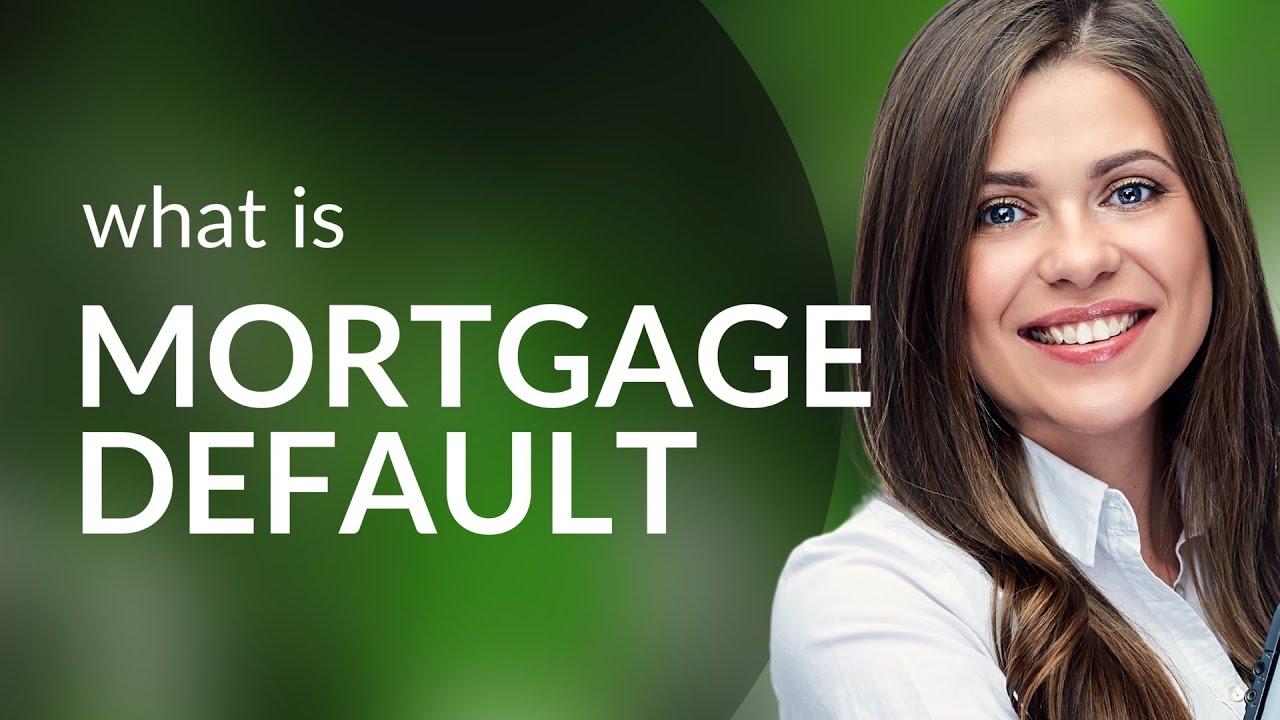 Understanding Mortgage Default: A Simple Guide