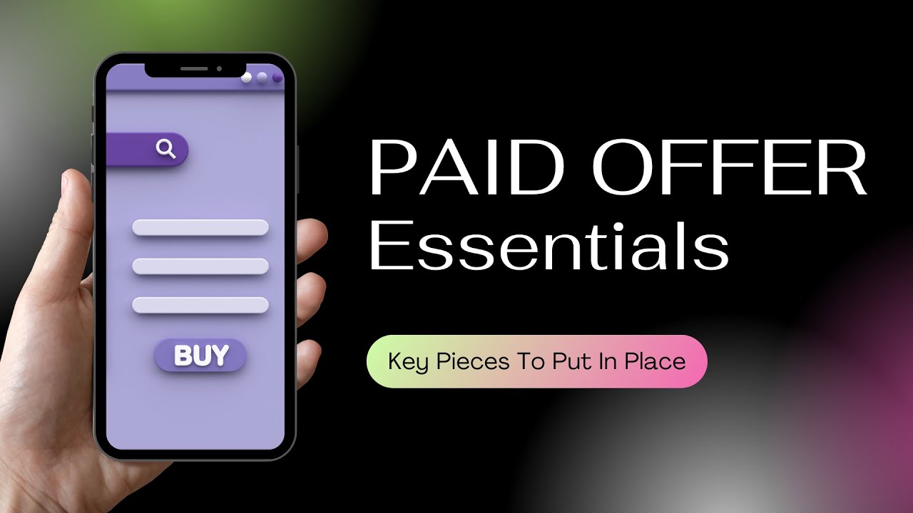 Paid Offer Essentials: Key Elements To Put In Place To Sell Your Offers Online