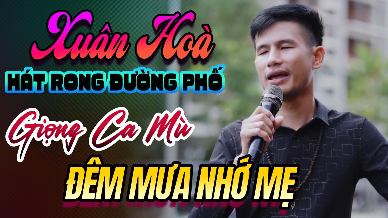 Đêm Mưa Nhớ Mẹ – Giọng Ca Hát Rong Đường Phố Cực Hay Nghe Là Nhớ Mãi | Xuân Hòa