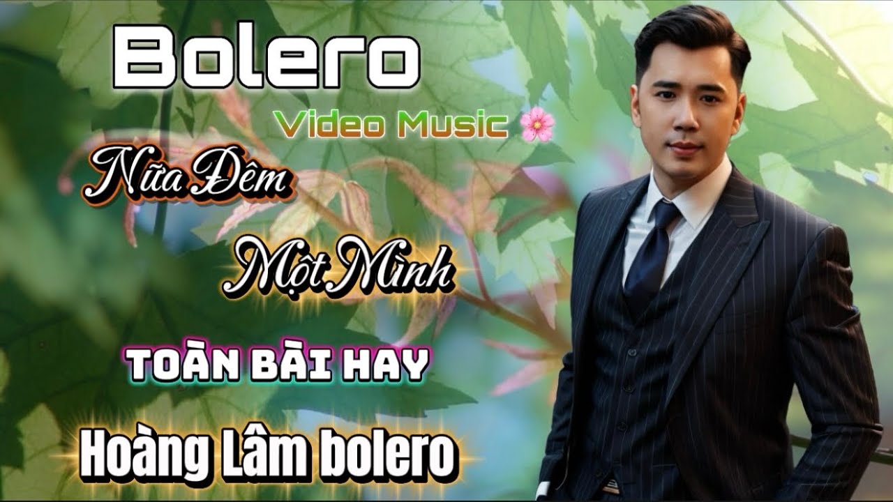 Liên Khúc Bolero 2026 | Nữa Đêm Một Mình | Hoàng Lâm Bolero 