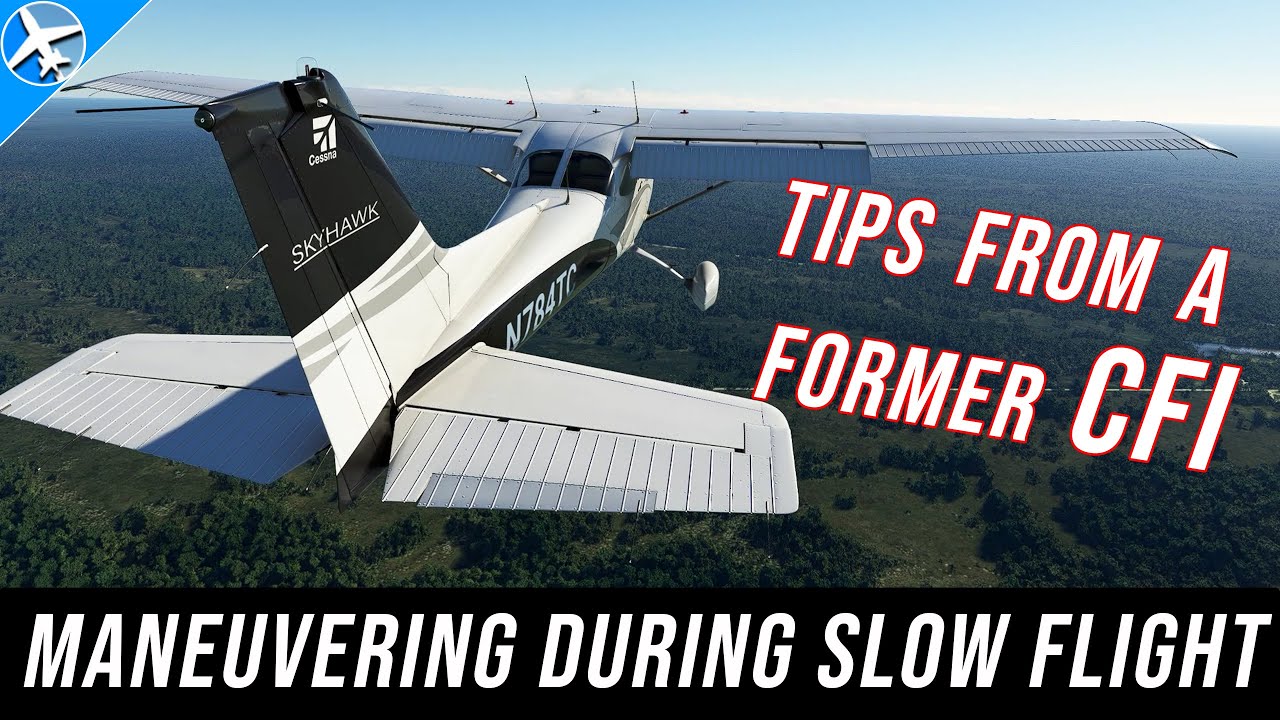 Maneuvering During Slow Flight - Private Pilot Maneuver Demonstrated with MSFS