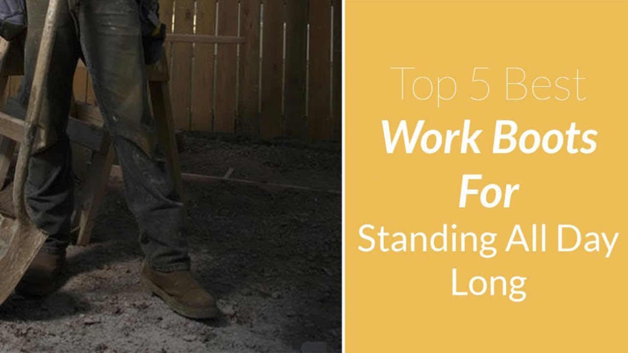 The 5 Best Work Boots for Standing All Day Long