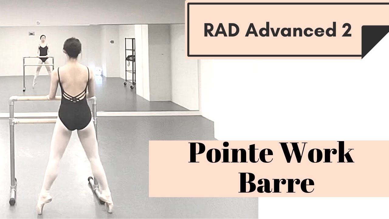 RAD Advanced 2 [Pointe Work - Barre]