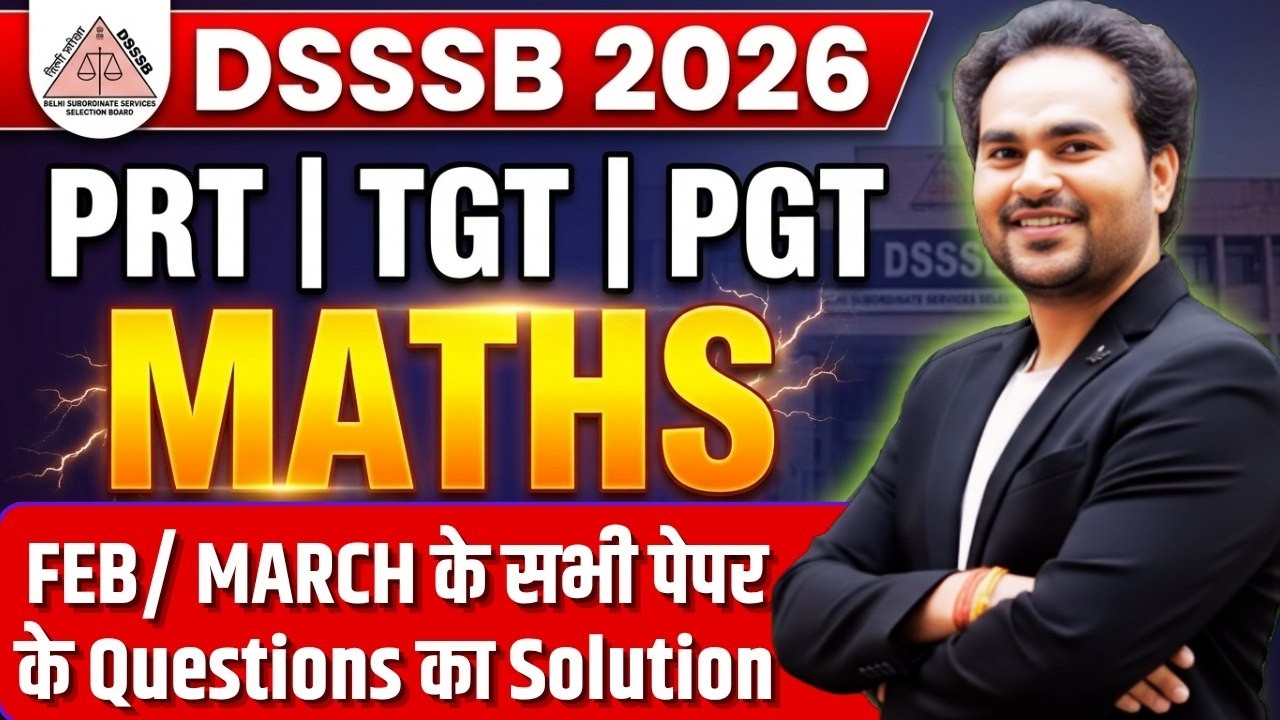 CLASS 13 : DSSSB Maths 2026 | Feb&ndash;March Previous Papers Questions with Solution ! #mathsbyjaisir