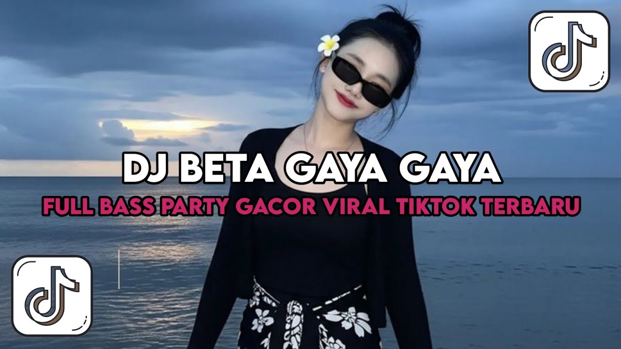 DJ BETA GAYA GAYA FULL BASS GACOR VIRAL TIKTOK TERBARU 2026 YANG KALIAN CARI!!