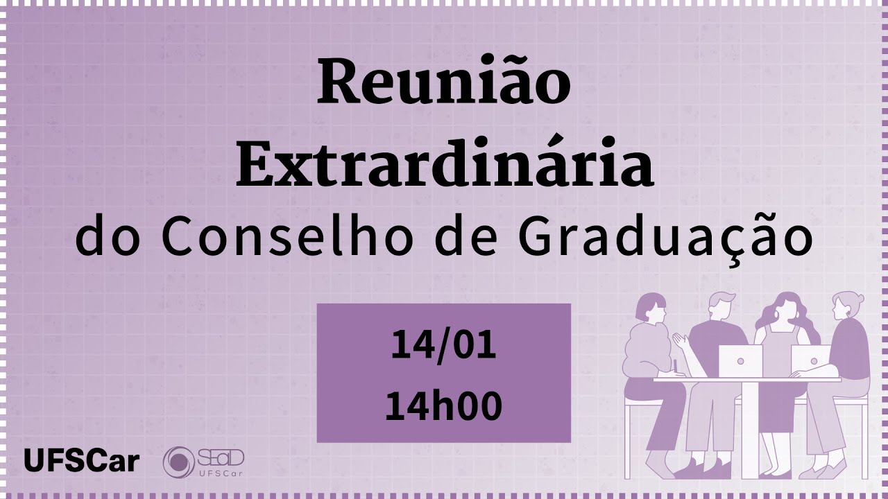 Reunião Extraordinária do Conselho de Graduação | CoG UFSCar