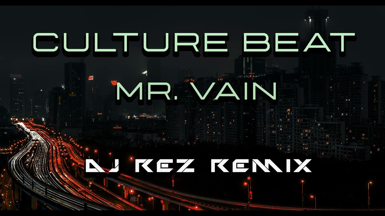 Culture Beat - Mr. Vain (DJ Rez Remix)