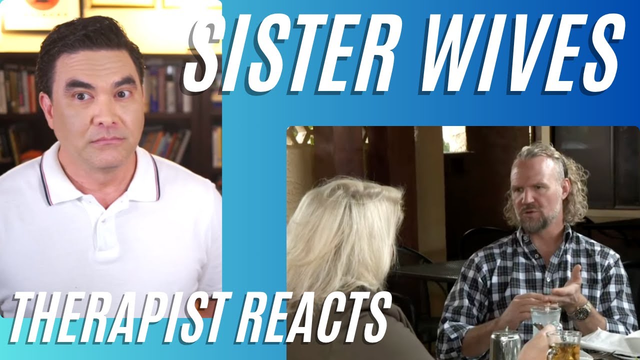 Sister Wives #96 - (WTF) - Therapist Reacts