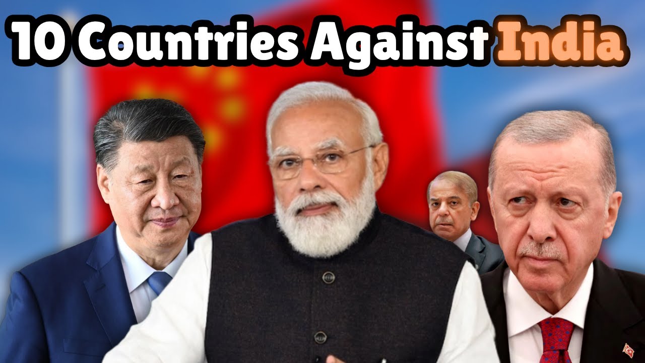 10 Countries That Stand Against India&rsquo;s Rise