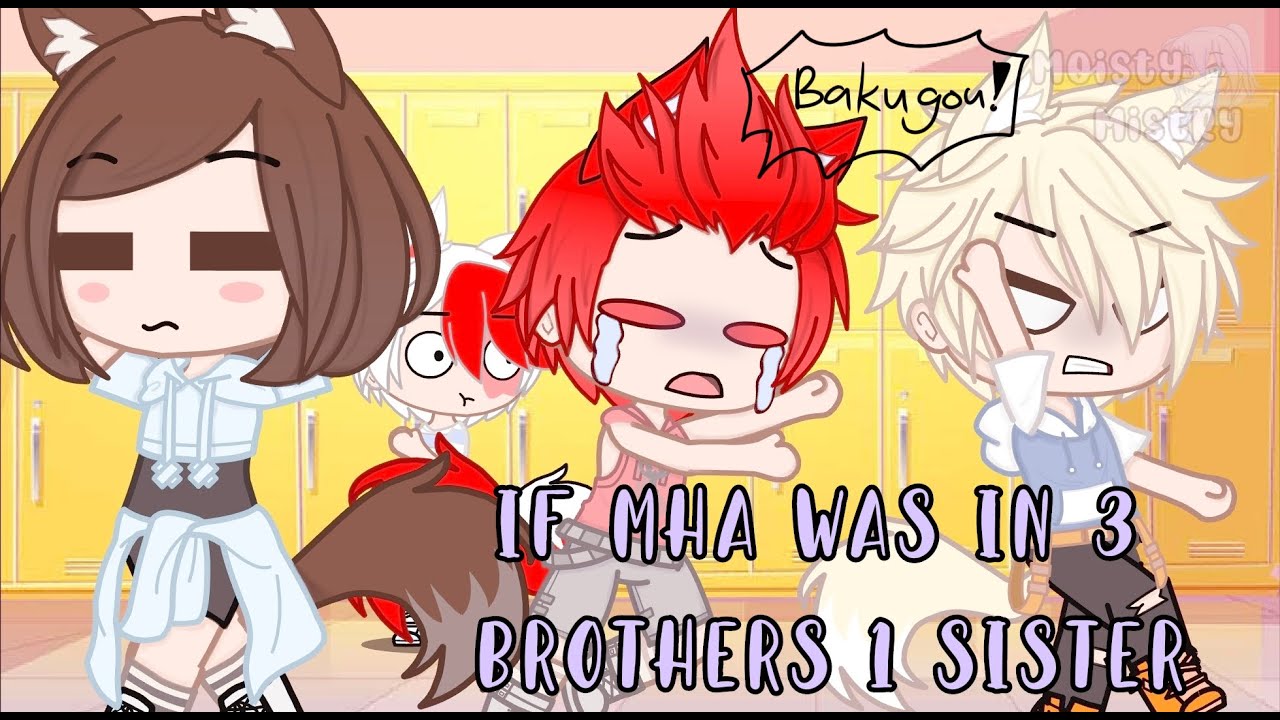 If MHA was in 3 brother 1 sister || Gacha Club Skit || MHA / BNHA || Original