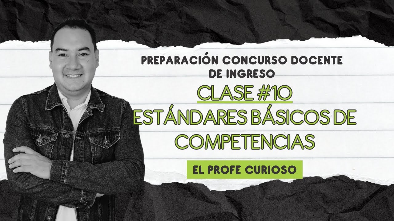 Preparación Concurso Docente de Ingreso | Clase #10 | Estándares básicos de competencia | LIVE