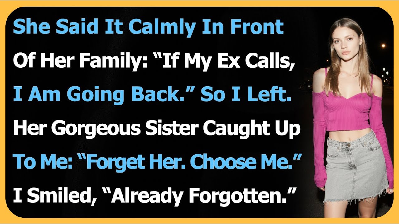 She Said It Calmly In Front Of Her Family: “If My Ex Calls, I’m Going Back.” So I Left.