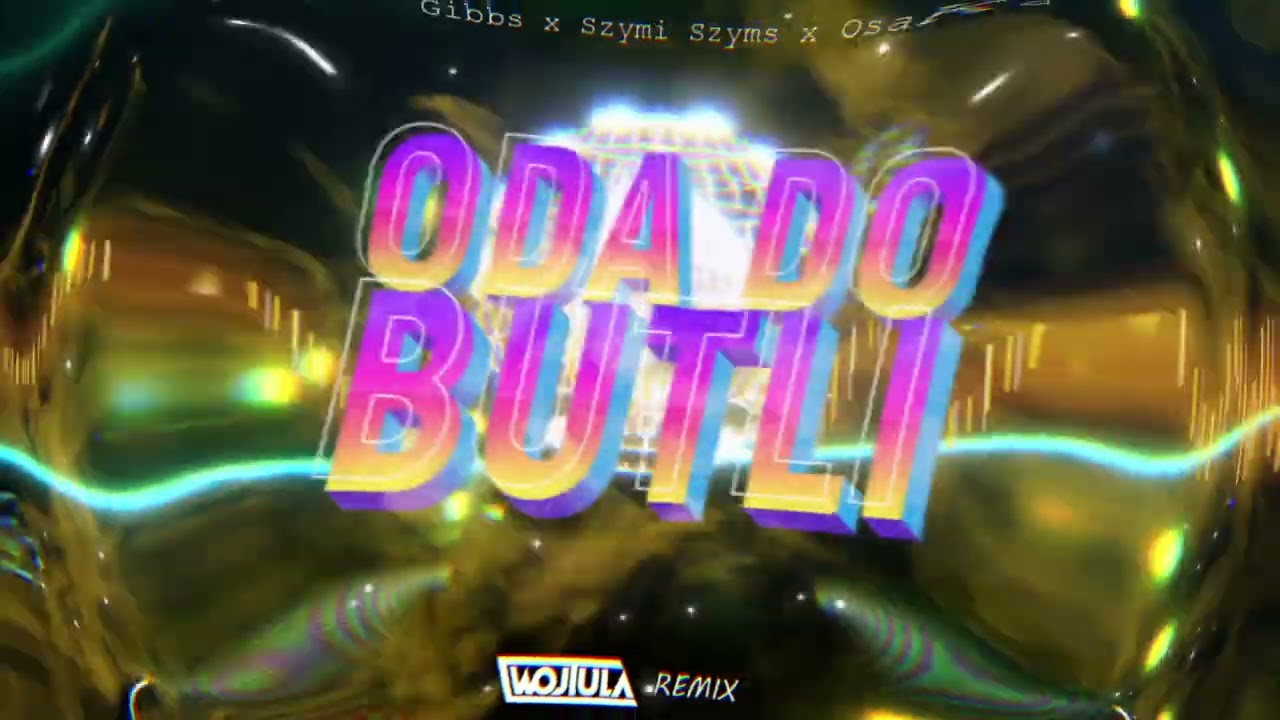 Gibbs x Szymi Szyms x OsaKa - Oda do butli (WOJTULA REMIX)