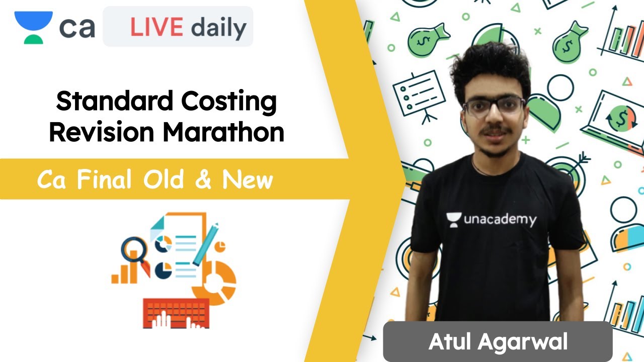 Standard Costing Revision Marathon | CA Final Old & New |  Unacademy CA Final | Atul Agarwal