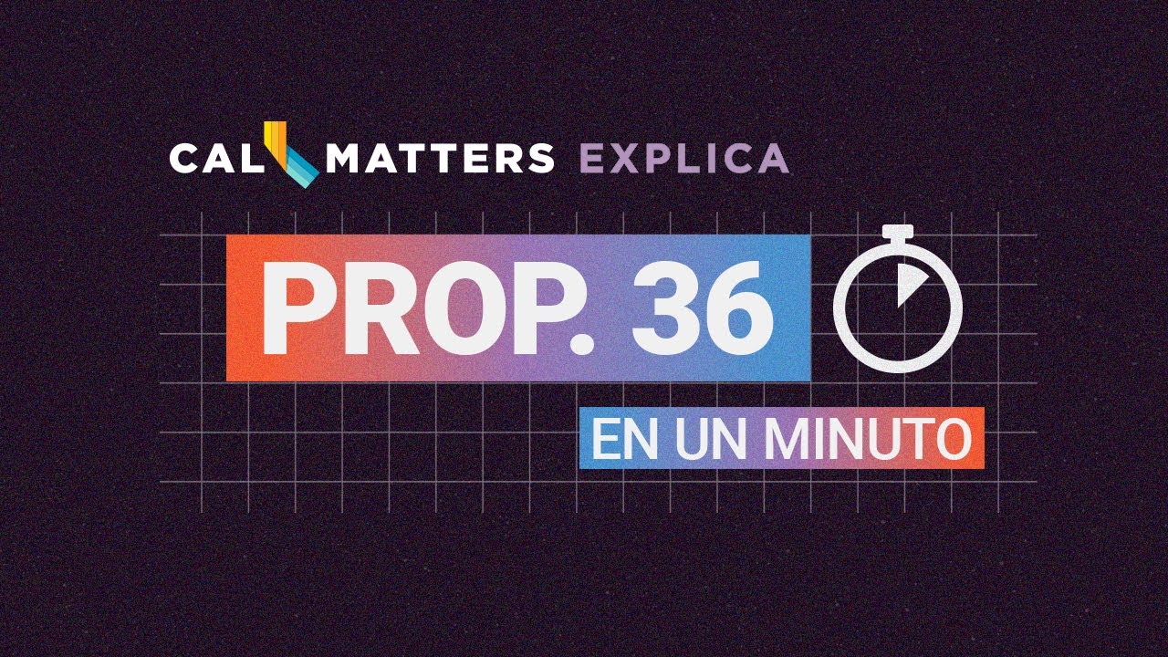 Explicación de la Proposición 36 en las elecciones de California de 2024