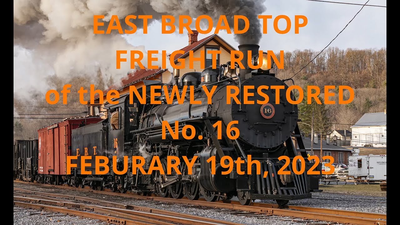 East Broad Top Newly Restored No.16 Sunday Freight Run Feb.19, 2023